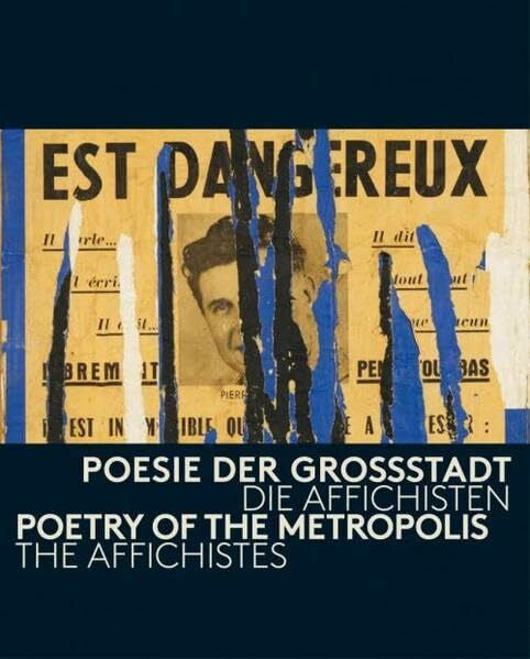 Emslander, Firtz Poesie der Großstadt: Die Affichisten: Kat. Museum Tinguely / Schirn Kunsthalle