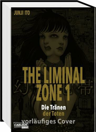 Ito, Junji The Liminal Zone 1: Die Tränen der Toten | Neuer Manga ab 16 vom Horror-Meister: Vom Trauern und Sterben