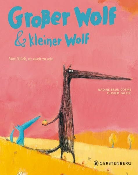 Bernadette Ott Großer Wolf & kleiner Wolf - Vom Glück, zu zweit zu sein