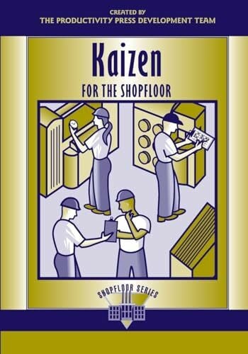 Productivity Press Development Team, 0 Kaizen for the Shop Floor: A Zero-Waste Environment with Process Automation (The Shopfloor Series)