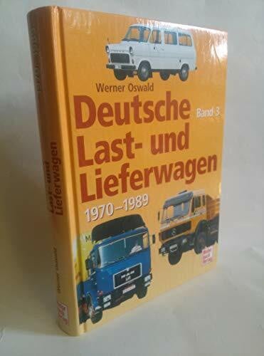 Oswald, Werner Deutsche Last- und Lieferwagen Band 3: 1970-1989