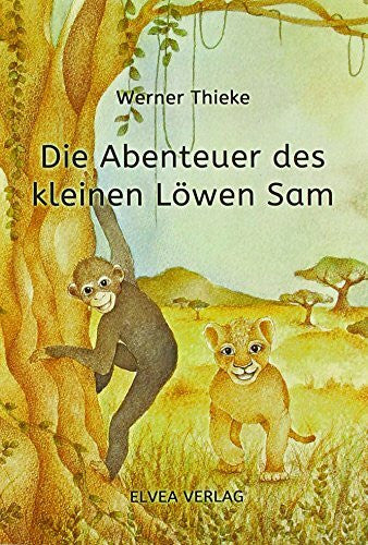 Thieke, Werner Die Abenteuer des kleinen Löwen Sam