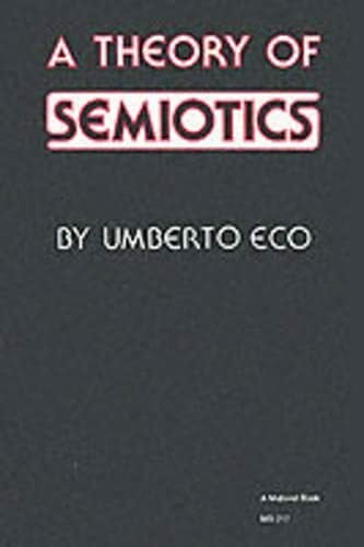 Eco, Umberto A Theory of Semiotics (Critical social studies)