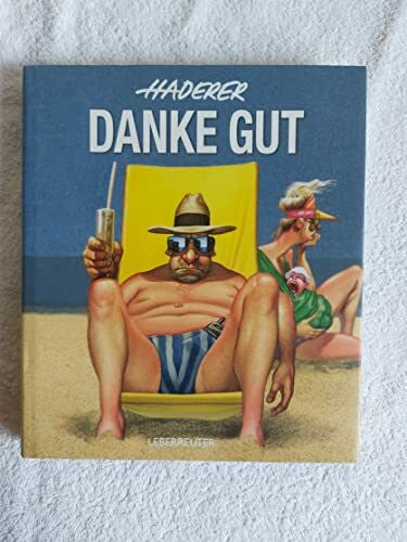 Haderer, Gerhard Danke gut: Die besten Arbeiten der letzten 10 Jahre