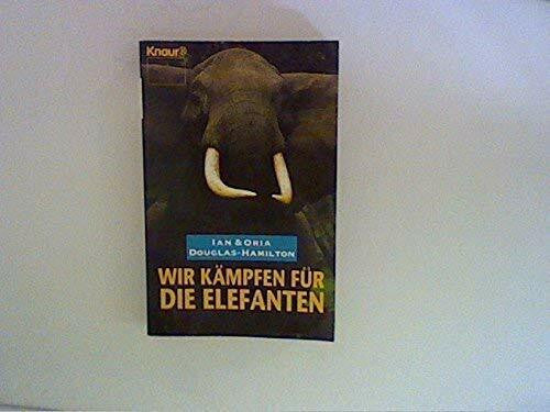 Siegfried Schmitz Wir kämpfen für die Elefanten