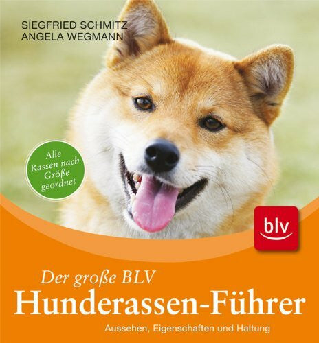 Wegmann, Angela Der große BLV Hunderassen-Führer: Aussehen, Eigenschaften und Haltung