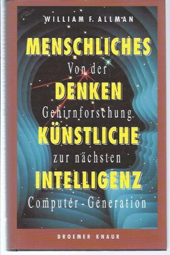 Allman, William F Von der Gehirnforschung zur nächsten Computer-Generation: Menschliches Denken - künstliche Intelligenz