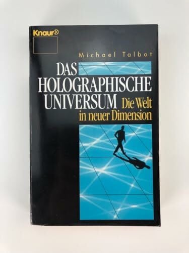 Schmitz, Siegfried Das holographische Universum: Die Welt in neuer Dimension (Knaur Taschenbücher. Sachbücher)