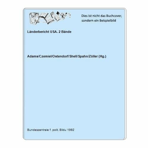 Adams, Willi Paul u. a. Länderbericht USA I. Geschichte, Politik, Geographie, Wirtschaft, Gesellschaft, Kultur