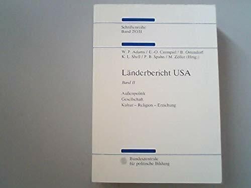 Adams, Willi Paul u. a. Länderbericht USA II. Gesellschaft, Außenpolitik, Kultur, Religion