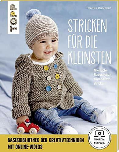 Heidenreich, Franziska Stricken für die Kleinsten (kreativ.startup.): Niedliche Babysachen zum Selbststricken. Mit Online-Videos (kreativ.kompakt.)