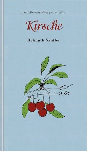 Santler, Helmuth Kirsche: kleine gourmandise Nr. 65