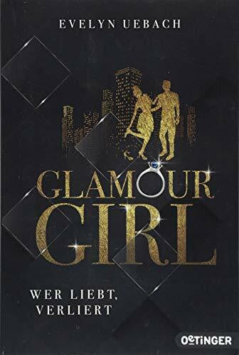 Uebach, Evelyn Glamour Girl 1. Wer liebt, verliert