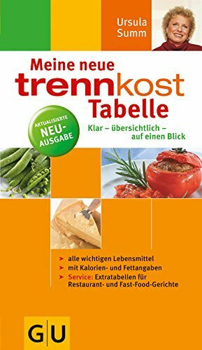 Summ, Ursula Meine neue trennkost-Tabelle . Summ-Reihe (Abnehmen mit GU)