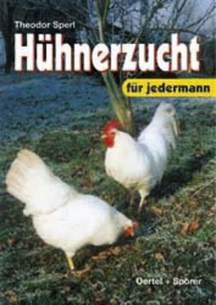 Schwarz, Walter Hühnerzucht für jedermann. Handbuch für die Praxis