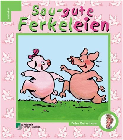 Butschkow, Peter Sau-gute Ferkeleien (LandLeben)