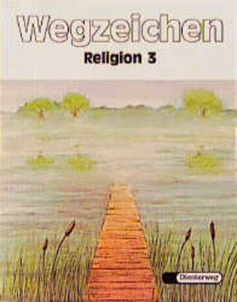 Zwanzger, Walter Wegzeichen Neufassung: Wegzeichen - Ausgabe 1997: Religion 3: Ein Unterrichtswerk für den evangelischen Religionsunterricht für die Klassen 3 - 4 / ... Religionsunterricht für die Klassen 3 - 4)