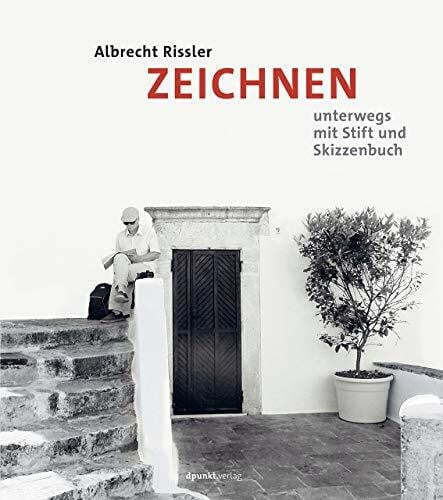 Rissler, Albrecht Zeichnen – Unterwegs mit Stift und Skizzenbuch