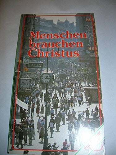 unbekannt: Menschen brauchen Christus. Missionarisches Verteilbuch