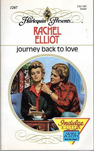 Elliot, Rachel Journey Back to Love (Harlequin Presents, Band 1207)
