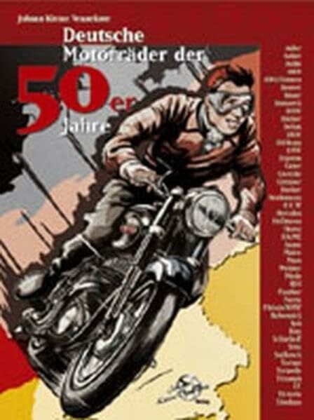 Kleine Vennekate, Johann Deutsche Motorräder der 50er Jahre