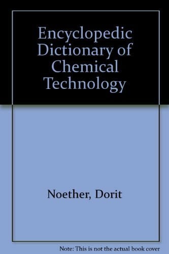 Noether Encyclopedic Dictionary of Chemical Technology