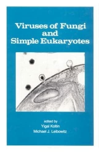 Leibowitz, Michael J. Viruses of Fungi and Simple Eukaryotes (Mycology Series Vol 7, Band 7)