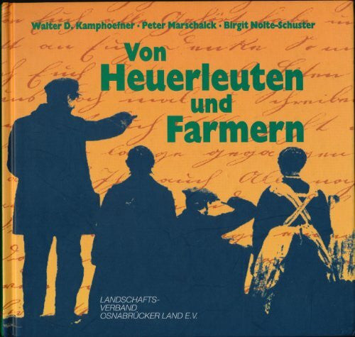 Huizinga, Todd Von Heuerleuten und Farmern: Die Auswanderung aus dem Osnabrücker Land nach Nordamerika im 19. Jahrhundert (Kulturregion Osnabrück)