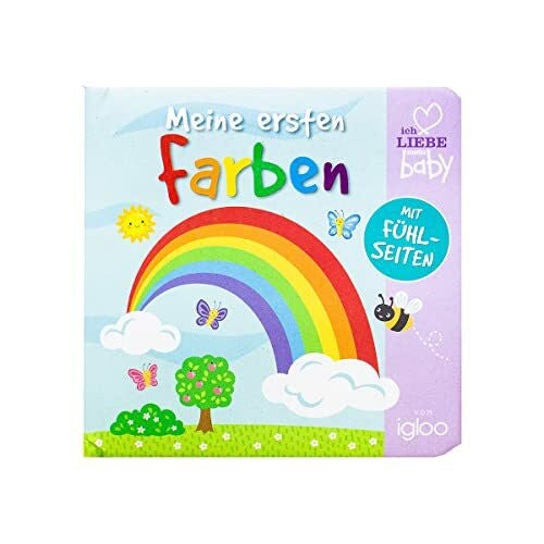 IGLOO, BOOKS GmbH Meine ersten Farben: Mit Fühlseiten (I love my baby)
