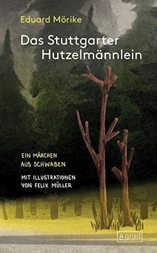 Mörike, Eduard Das Stuttgarter Hutzelmännlein: Die Geschichte von der schönen Lau. Ein Märchen aus Schwaben
