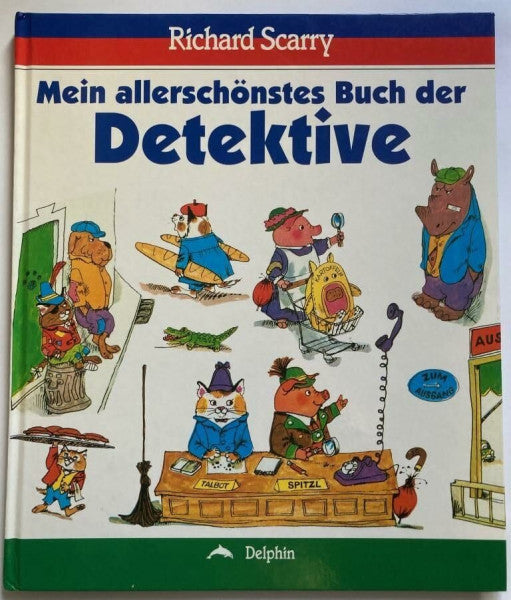 Richard Scarry Mein allerschönstes Buch der Detektive