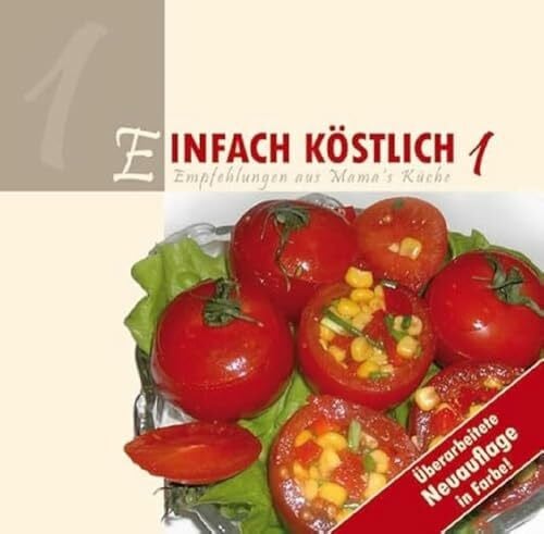 Lichtzeichen Verlag Einfach Köstlich 1: Empfehlungen aus Mamas Küche