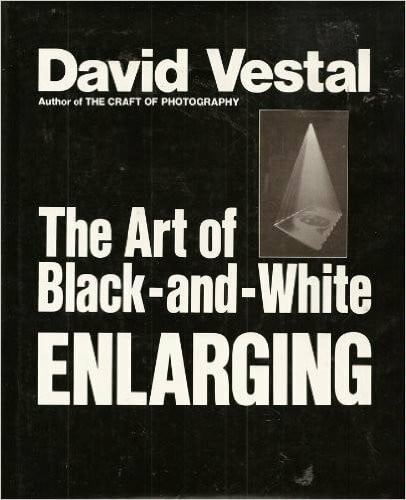Vestal, David The Art of Black and White Enlarging