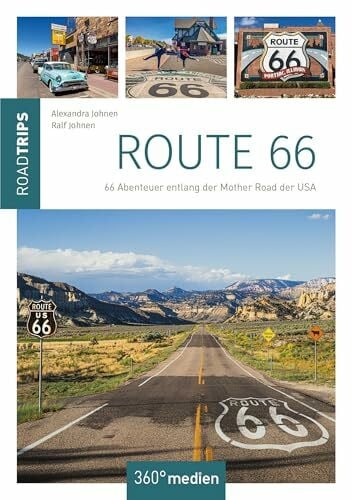 Johnen, Alexandra Route 66 - RoadTrips: 66 Abenteuer entlang der Mother Road der USA