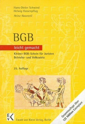 Nawratil, Heinz BGB - leicht gemacht, Kleiner BGB-Schein für Juristen, Volks- und Betriebswirte: Eine Einführung mit praktischen Fällen und Hinweisen für Klausuraufbau und Studium