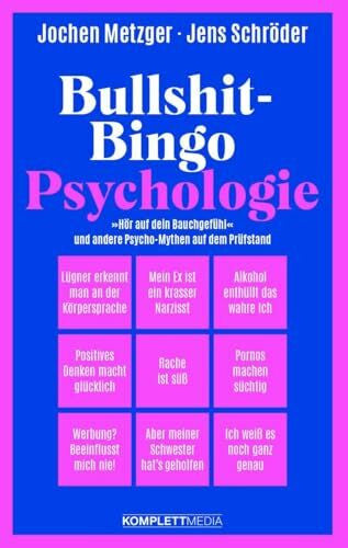 Schröder, Jens Bullshit-Bingo Psychologie: „Hör auf dein Bauchgefühl“ und andere Psycho-Mythen auf dem Prüfstand