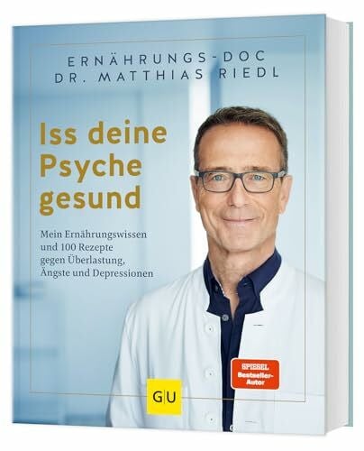 Riedl, Dr. med. Matthias Iss deine Psyche gesund: 100 Rezepte für mentale Gesundheit – Mood-Food und Tipps für eine stabile Psyche (GU Einzeltitel Gesunde Ernährung)