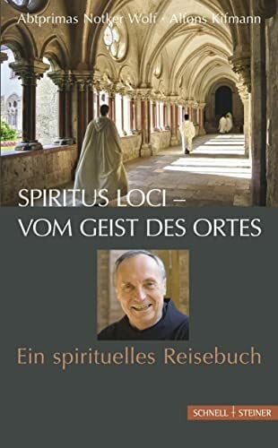 Alfons Kifmann Spiritus loci - vom Geist des Ortes: Ein spirituelles Reisebuch