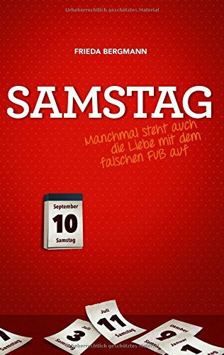 Bergmann, Frieda Samstag: Manchmal steht auch die Liebe mit dem falschen Fuß auf