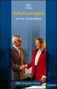 Teschke-Bährle, Ute Arbeitszeugnis: ARD-Ratgeber Recht (dtv Nomos)