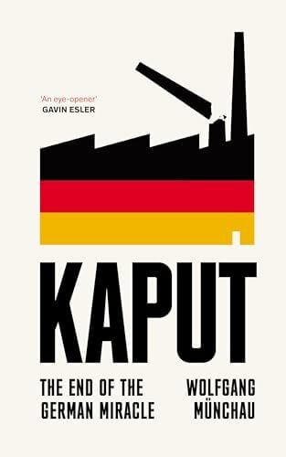 Münchau, Wolfgang Kaput: The End of the German Miracle
