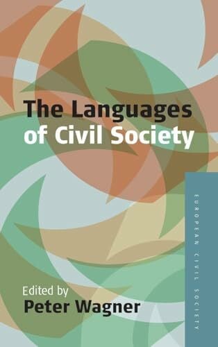 Wagner, Peter Languages of Civil Society (European Civil Society, Band 1)