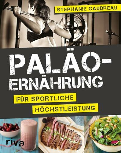 Gaudreau, Stephanie Paläo-Ernährung für sportliche Höchstleistung
