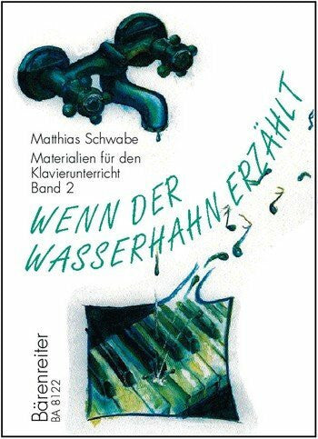 Schwabe, Matthias Wenn der Wasserhahn Erzaehlt. Klavier