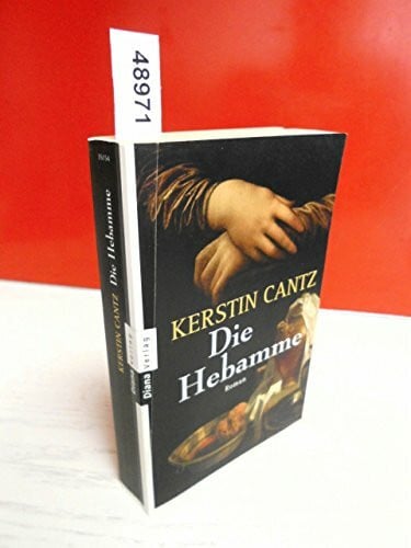 Cantz, Kerstin Die Hebamme: Roman