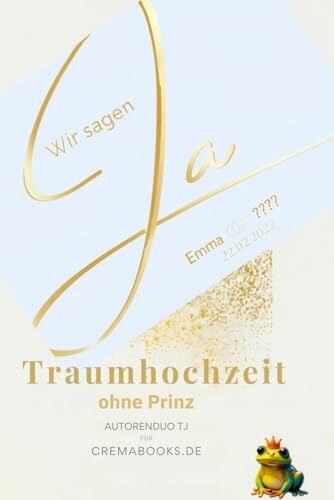 Mätzke, T. Traumhochzeit ohne Prinz (CremaBooks - Emma´s Welt)