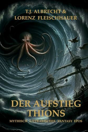 Albrecht, T.J. Der Aufstieg Thions: Epische Fantasy Saga (Yî – Sagas und Mythen - Die Arachlumen, Band 1)