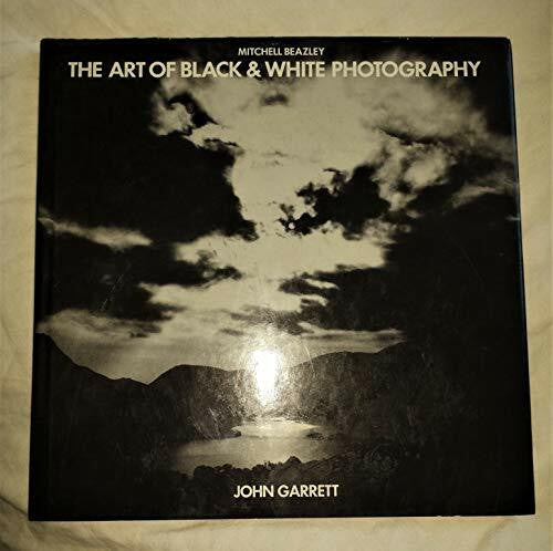 Garrett, John The Art of Black and White Photography