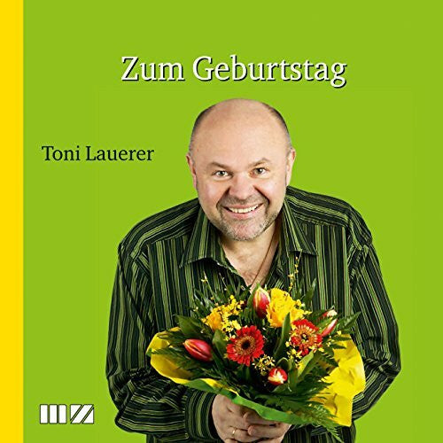 Toni Lauerer Zum Geburtstag