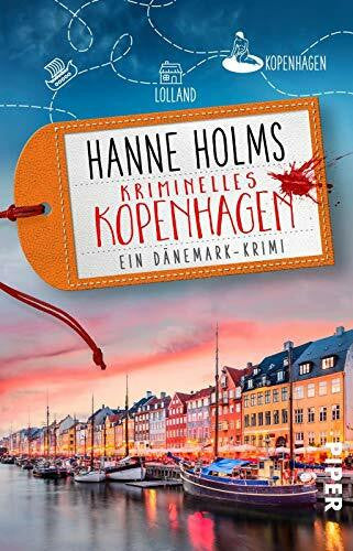 Holms, Hanne Kriminelles Kopenhagen (Lisa Langer ermittelt 4): Ein Dänemark-Krimi